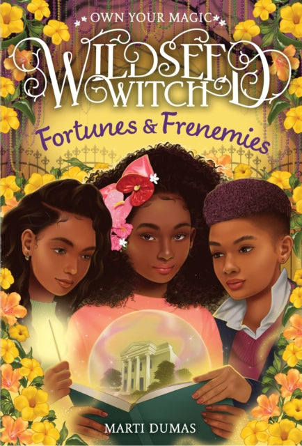 Book cover of: Fortunes & Frenemies (Wildseed Witch Book 3). By: Marti Dumas