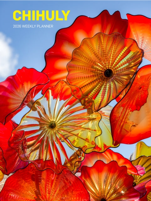 Book cover of: Chihuly 12-Month 2026 Weekly/Monthly Planner Calendar