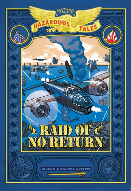 Raid of No Return: Bigger & Badder Edition (Nathan Hale's Hazardous Tales #7)