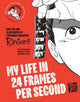 Book cover of: My Life in 24 Frames per Second