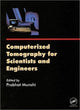 Book cover of: Computerized Tomography for Scientists and Engineers. By: Prabhat Munshi