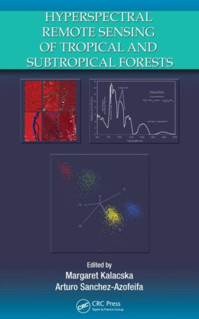 Book cover of: Hyperspectral Remote Sensing of Tropical and Sub-Tropical Forests