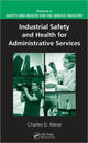Book cover of: Industrial Safety and Health for Administrative Services. By: Charles D. Reese