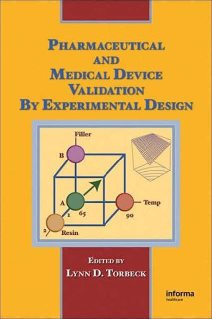 Book cover of: Pharmaceutical and Medical Device Validation by Experimental Design. By: Lynn D. Torbeck