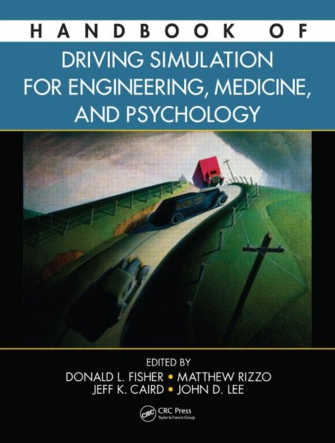 Book cover of: Handbook of Driving Simulation for Engineering, Medicine, and Psychology. By: Donald L. Fisher