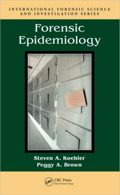 Book cover of: Forensic Epidemiology. By: Steven A. Koehler