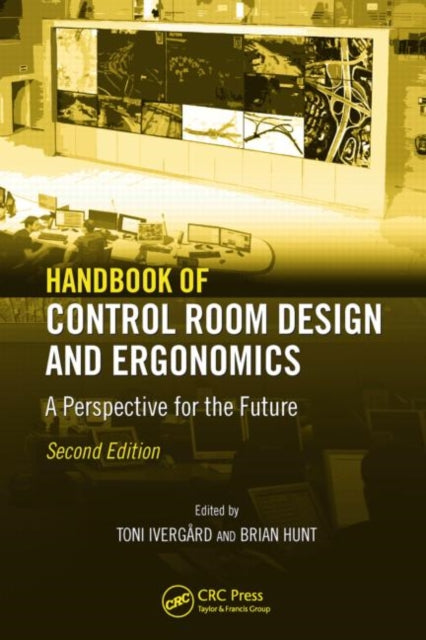 Book cover of: Handbook of Control Room Design and Ergonomics. By: Toni Ivergard