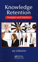 Book cover of: Knowledge Retention. By: Jay Liebowitz