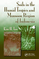 Book cover of: Soils in the Humid Tropics and Monsoon Region of Indonesia. By: Kim H. Tan