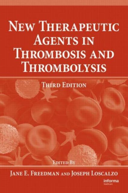 New Therapeutic Agents in Thrombosis and Thrombolysis