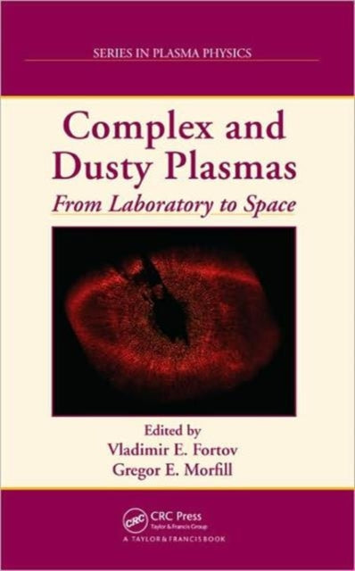 Book cover of: Complex and Dusty Plasmas. By: Vladimir E. Fortov