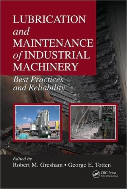 Book cover of: Lubrication and Maintenance of Industrial Machinery