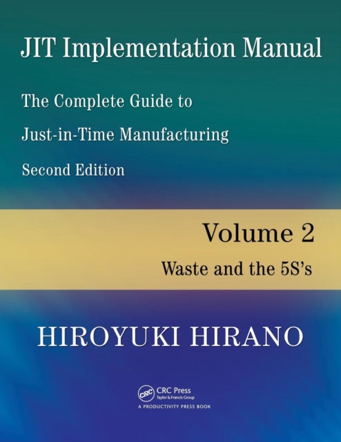 Book cover of: JIT Implementation Manual -- The Complete Guide to Just-In-Time Manufacturing. By: Hiroyuki Hirano