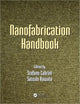 Book cover of: Nanofabrication Handbook. By: Stefano Cabrini