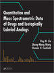 Book cover of: Quantitation and Mass Spectrometric Data of Drugs and Isotopically Labeled Analogs. By: Ray H. Liu