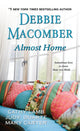 Book cover of: Almost Home. By: Debbie Macomber