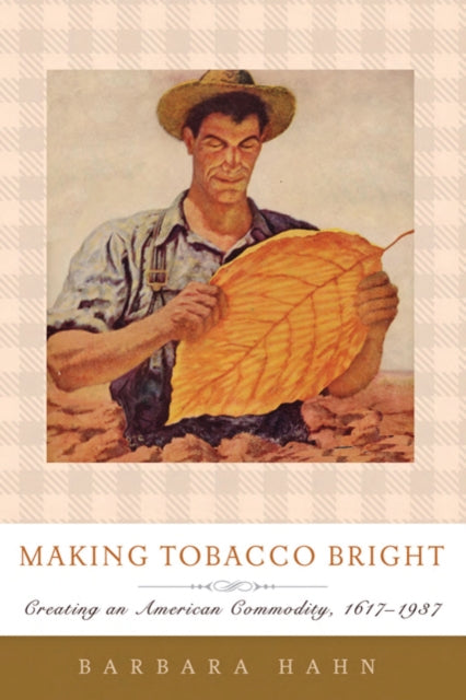 Book cover of: Making Tobacco Bright. By: Barbara Hahn