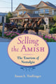 Book cover of: Selling the Amish. By: Susan L. Trollinger