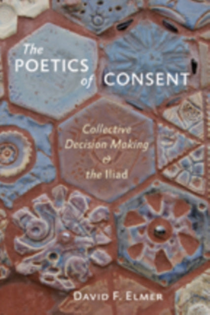Book cover of: Poetics of Consent. By: David F. Elmer