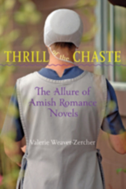 Book cover of: Thrill of the Chaste. By: Valerie Weaver-Zercher