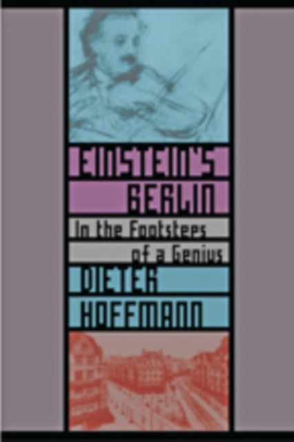 Book cover of: Einstein's Berlin. By: Dieter Hoffmann