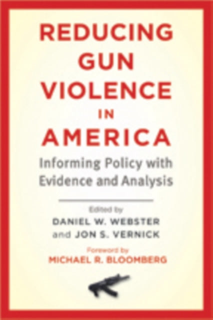 Book cover of: Reducing Gun Violence in America. By: Daniel W. Webster