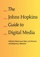 Book cover of: Johns Hopkins Guide to Digital Media. By: Marie-Laure Ryan