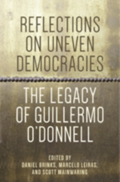 Book cover of: Reflections on Uneven Democracies. By: Daniel Brinks