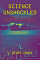 Book cover of: Science Unshackled
