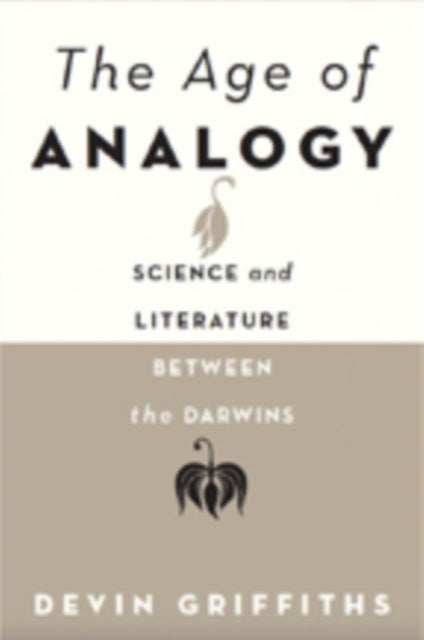 Book cover of: Age of Analogy. By: Devin Griffiths