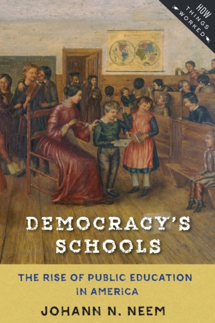 Book cover of: Democracy's Schools. By: Johann N. Neem