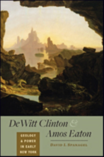 Book cover of: DeWitt Clinton and Amos Eaton. By: David I. Spanagel
