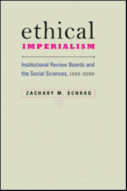 Book cover of: Ethical Imperialism. By: Zachary M. Schrag