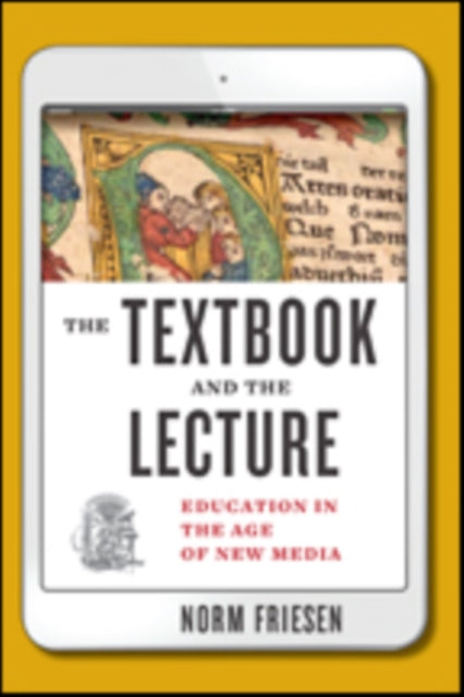 Book cover of: Textbook and the Lecture. By: Norm Friesen