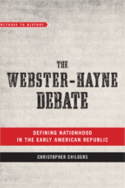 Book cover of: Webster-Hayne Debate. By: Christopher Childers