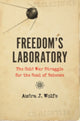 Book cover of: Freedom's Laboratory. By: Audra J. Wolfe