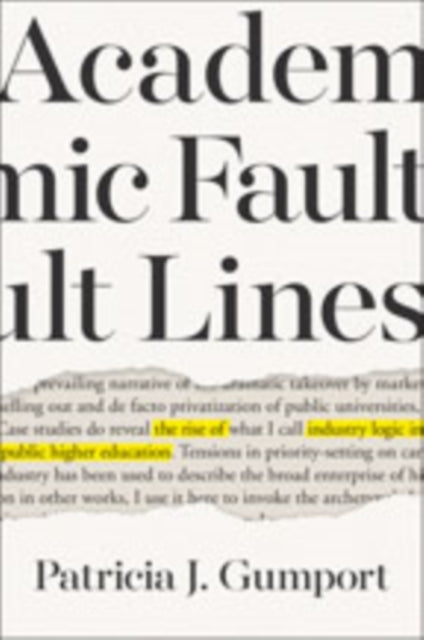 Book cover of: Academic Fault Lines. By: Patricia J. Gumport