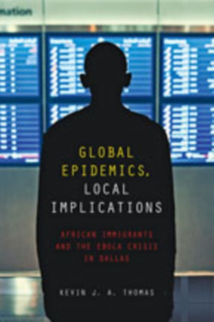 Book cover of: Global Epidemics, Local Implications. By: Kevin J. A. Thomas