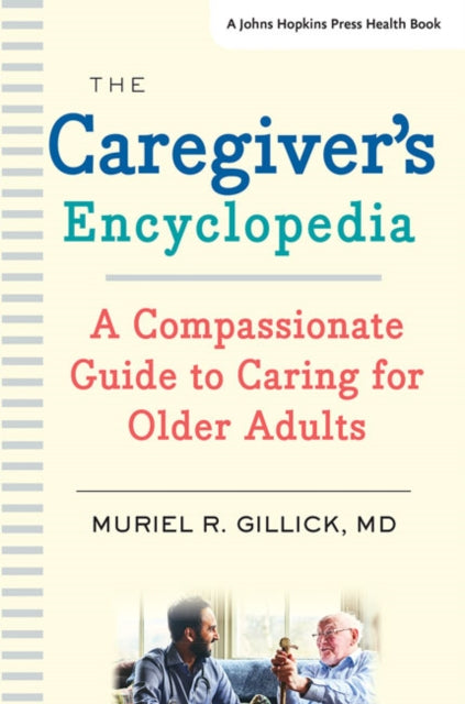 Book cover of: Caregiver's Encyclopedia. By: Muriel R. Gillick