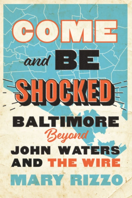 Book cover of: Come and Be Shocked. By: Mary Rizzo