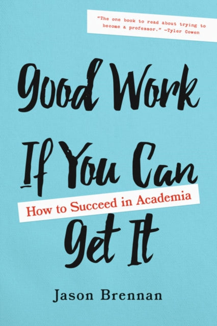 Book cover of: Good Work If You Can Get It. By: Jason Brennan