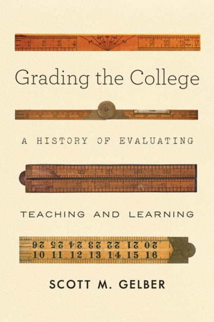 Book cover of: Grading the College. By: Scott M. Gelber