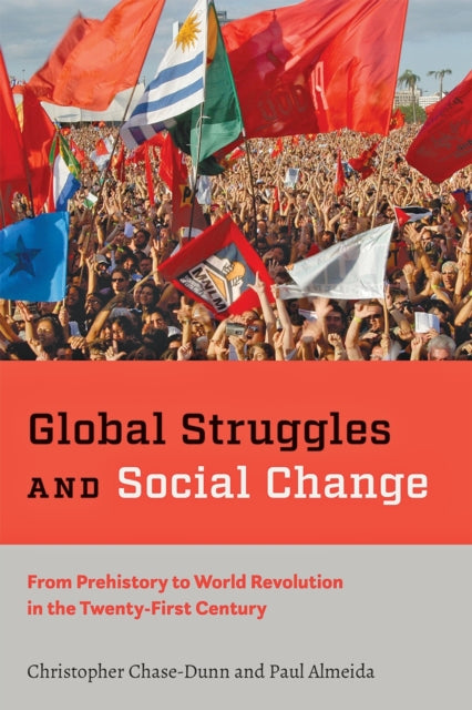 Book cover of: Global Struggles and Social Change. By: Christopher K. Chase-Dunn