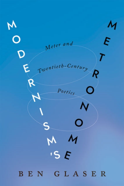 Book cover of: Modernism's Metronome. By: Ben Glaser