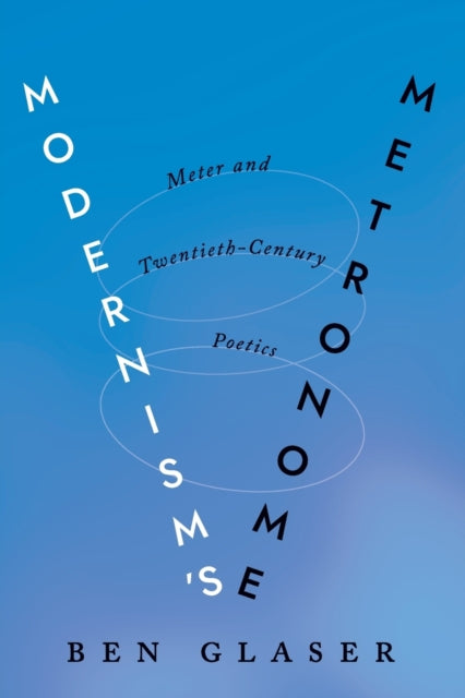 Book cover of: Modernism's Metronome. By: Ben Glaser