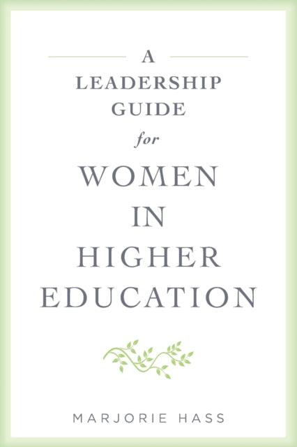 Book cover of: Leadership Guide for Women in Higher Education. By: Marjorie Hass