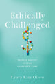 Book cover of: Ethically Challenged. By: Laura Katz Olson