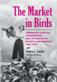 Book cover of: Market in Birds. By: Andrea L. Smalley