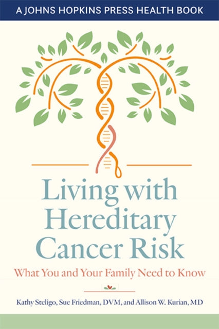 Book cover of: Living with Hereditary Cancer Risk. By: Kathy Steligo