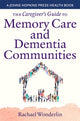 Book cover of: Caregiver's Guide to Memory Care and Dementia Communities. By: Rachael Wonderlin